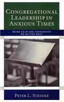 Congregational Leadership in Anxious Times