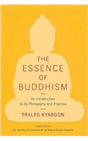 The Essence of Buddhism : An Introduction to Its Philosophy and Practice