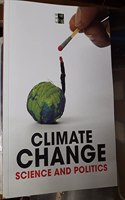 Climate Change Science and Politics