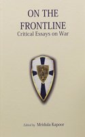 On the Frontline: Critical Essays on War