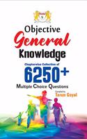 Objective General Knowledge (G.K) 6250+ MCQs - IAS, PCS, NDA, CDS, Assistant Commandant, SSC, Govt Exam 2021 By Tarun Goyal Dhankar Publication