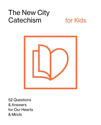 The New City Catechism for Kids: (New City Catechism Curriculum)