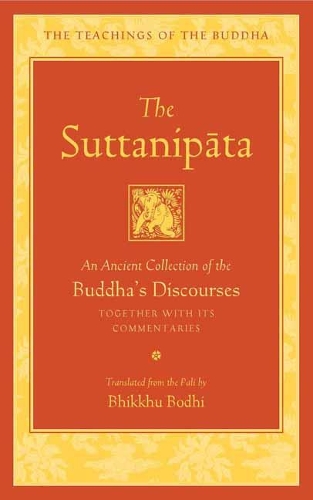 Suttanipata: An Ancient Collection of the Buddha's Discourses Together with Its Commentaries(Teachings of the Buddha)
