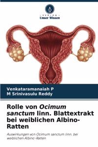 Rolle von Ocimum sanctum linn. Blattextrakt bei weiblichen Albino-Ratten