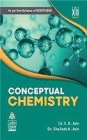 Conceptual Chemistry, Vol. 1 for Class XII