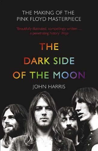 The Dark Side of the Moon: The Making of the Pink Floyd Masterpiece(English)
