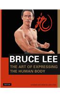 Bruce Lee the Art of Expressing the Human Body