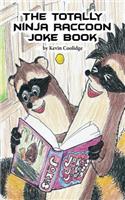 Totally Ninja Raccoon Joke Book