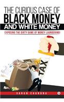 Curious Case of Black Money and White Money