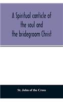 spiritual canticle of the soul and the bridegroom Christ