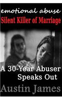 Emotional Abuse Silent Killer of Marriage - A Recovering Abuser Speaks Out