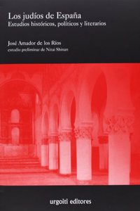 Los judios de Espana: Estudios historicos, politicos y literarios