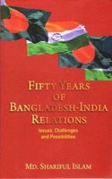 Fifty Years of Bangladesh-India Relations