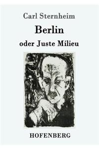 Berlin oder Juste Milieu