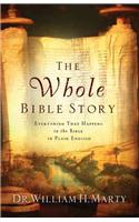 The Whole Bible Story – Everything That Happens in the Bible in Plain English