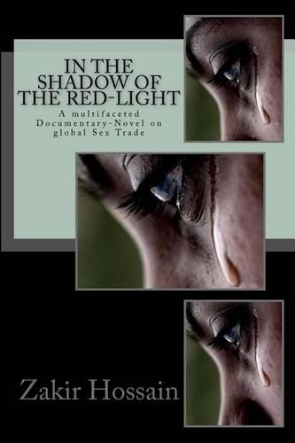 In the shadow of the red-light: Sex Trafficking - the ugliest trade in human history(English)