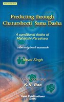 Predicting through Chatursheeti Sama Dasha: A Conditional dasha of Maharishi Parashara: An original research: Hindu Astrology Series