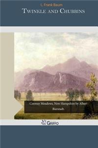 Twinkle and Chubbins