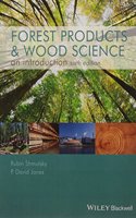 Forest Products & Wood Science: an Introduction, 6ed