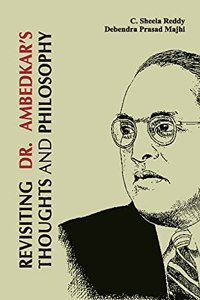Revisiting Dr. Ambedkar's Thoughts And Philosophy