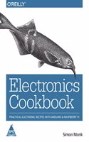 Electronics Cookbook: Practical Electronic Recipes with Arduino and Raspberry Pi