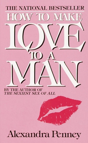 How to Make Love to a Man: (English)