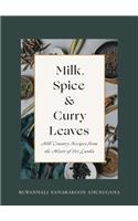 Milk, Spice and Curry Leaves