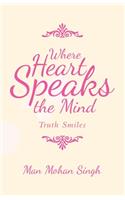 Where Heart Speaks the Mind