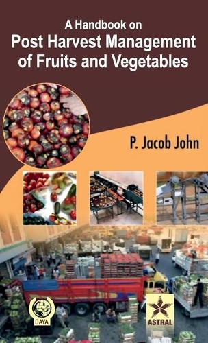Handbook on Post Harvest Management of Fruits and Vegetables