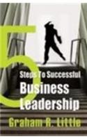 5 Steps to Successful Business Leadership