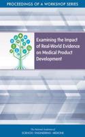 Examining the Impact of Real-World Evidence on Medical Product Development