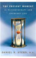 The Present Moment in Psychotherapy and Everyday Life