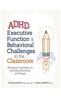 Adhd, Executive Function & Behavioral Challenges in the Classroom
