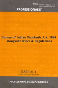 Bureau of Indian Standards Act, 2016 alongwith Rules & Regulations [Paperback] Professional