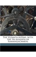 The Vedanta-sutras, with the Sri-bhashya of Ramanujacharya;