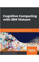 Cognitive Computing with IBM Watson