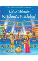 Let's Celebrate Krishna's Birthday! (Maya & Neel's India Adventure Series, Book 12)