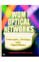 Wdm Optical Networks : Concepts, Design And Algorithms