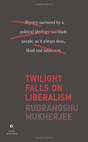 TWILIGHT FALLS ON LIBERALISM