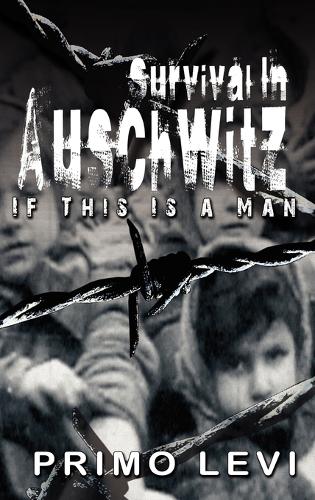 Survival In Auschwitz: If This Is a Man(English)