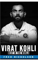 Virat Kohli - The Best in the World