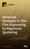 Advanced Strategies in Thin Film Engineering by Magnetron Sputtering