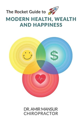 Rocket Guide to MODERN HEALTH, WEALTH AND HAPPINESS