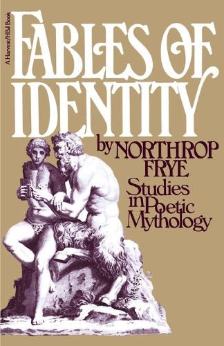 Fables of Identity: Studies in Poetic Mythology(English)