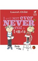 Charlie and Lola: I Will Not Ever Never Eat A Tomato Board Book