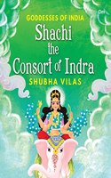 Goddesses of India - Shachi the Consort of Indra