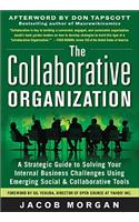 The Collaborative Organization: A Strategic Guide to Solving Your Internal Business Challenges Using Emerging Social and Collaborative Tools