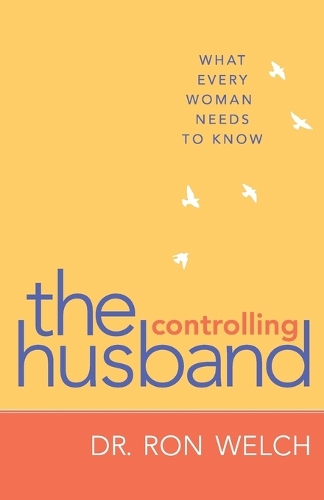 The Controlling Husband – What Every Woman Needs to Know