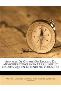 Annales De Chimie Ou Recueil De Mémoires Concernant La Chimie Et Les Arts Qui En Dépendent, Volume 96