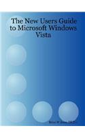 The New Users Guide to Microsoft Windows Vista